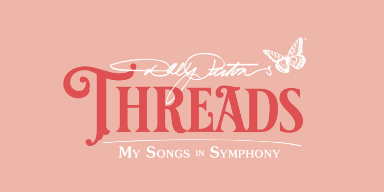 Dolly Parton’s Threads: My Songs in Symphony