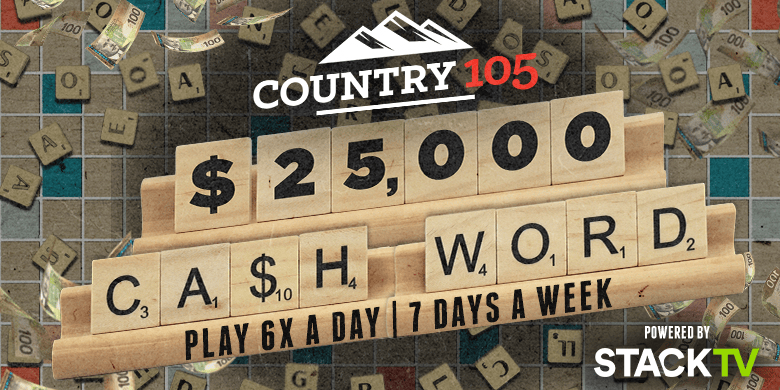 Country 105’s $25,000 Ca$h Word